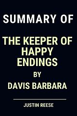 E-Book (epub) Summary of The Keeper of Happy Endings by Davis Barbara von Justin Reese