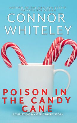 eBook (epub) Poison In The Candy Cane: A Christmas Mystery Short Story (Christmas Mystery Stories, #2) de Connor Whiteley