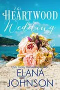 E-Book (epub) The Heartwood Wedding (Carter's Cove Romance, #4) von Elana Johnson