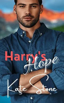 E-Book (epub) Harry's Hope (Mountain Men of Cupid Lake, #2) von Kate Stone