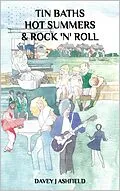 E-Book (epub) Tin Baths Hot Summers & Rock 'N' Roll von Davey J Ashfield