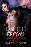 E-Book (epub) On the Prowl (Guarded by the Shifter, #2) von Kate Rudolph