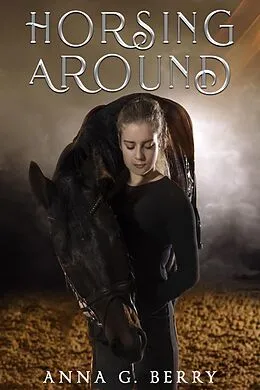 E-Book (epub) Horsing Around von Anna G Berry