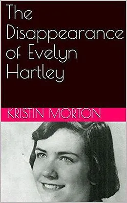 E-Book (epub) The Disappearance of Evelyn Hartley von Kristin Morton