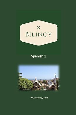 eBook (epub) Spanish 1 (Bilingy Spanish, #1) de Bilingy Spanish