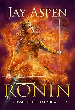 E-Book (epub) Ronin (A Dance of Fire & Shadow, #7) von Jay Aspen