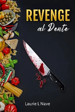E-Book (epub) Revenge al Dente (Celia Brockwell Suspense Series) von Laurie Nave