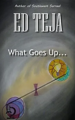 E-Book (epub) What Goes Up... von Ed Teja