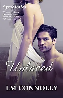 E-Book (epub) Unlaced (Symbiotics, #3) von L. M. Connolly