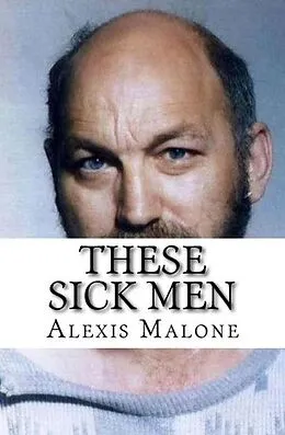 E-Book (epub) These Sick Men von Alexis Malone