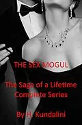 E-Book (epub) The Sex Mogul The Saga of a Lifetime von H. Kundalini