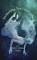 E-Book (epub) Swimming, Not Drowning von Mari-Carmen Marin