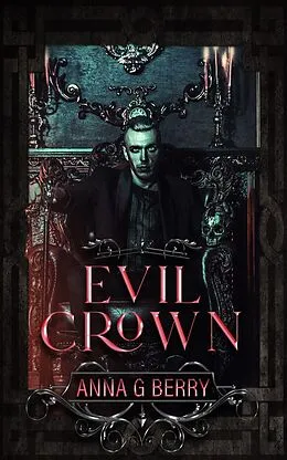 E-Book (epub) Evil Crown von Anna G Berry