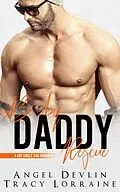 E-Book (epub) Baby Daddy Rescue (A Hot Single Dad Romance, #2) von Angel Devlin, Tracy Lorraine