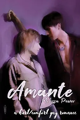 E-Book (epub) Amante: A Hurt/Comfort Gay Romance von Melissa Power
