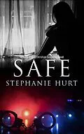E-Book (epub) Safe (In Harm's Way, #1) von Stephanie Hurt