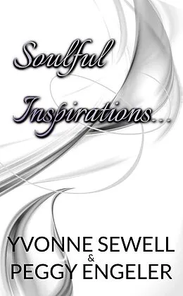 E-Book (epub) Soulful Inspirations von Yvonne Sewell, Peggy Engeler