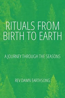 E-Book (epub) From Birth To Earth: Rituals for All Seasons von Dawn Williams