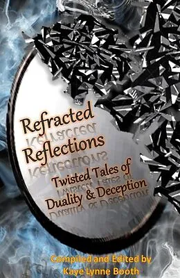 E-Book (epub) Refracted Reflections von Kaye Lynne Booth, Keith J. Hoskins, Avily Jerome