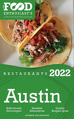 E-Book (epub) 2022 Austin Restaurants - The Food Enthusiast's Long Weekend Guide von Andrew Delaplaine