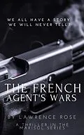 E-Book (epub) The French Agent's Wars (Marisol Spy) von Lawrence Rose
