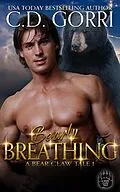 E-Book (epub) Bearly Breathing (The Bear Claw Tales, #1) von C. D. Gorri