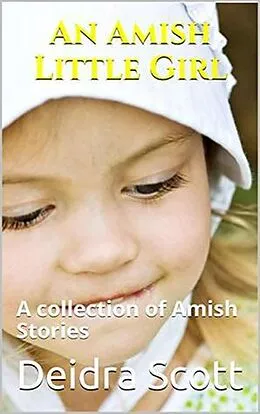 E-Book (epub) An Amish Little Girl von Deidra Scott