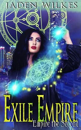 E-Book (epub) Exile Empire - Empire the Second von Olivia Hawthorne, Jaden Wilkes