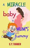 E-Book (epub) A Miracle Baby In Mum's Tummy von All About Kids' World