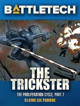 E-Book (epub) BattleTech: The Trickster (The Proliferation Cycle, Part VII) von Blaine Lee Pardoe