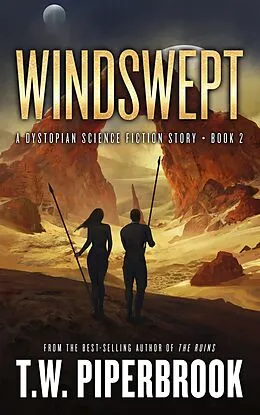 E-Book (epub) Windswept: A Dystopian Science Fiction Story (The Sandstorm Series, #2) von T. W. Piperbrook