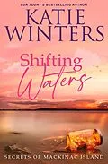 E-Book (epub) Shifting Waters (Secrets of Mackinac Island, #3) von Katie Winters