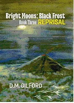E-Book (epub) Bright Moons: Black Frost, Book Three: Reprisal von D. M. Gilford