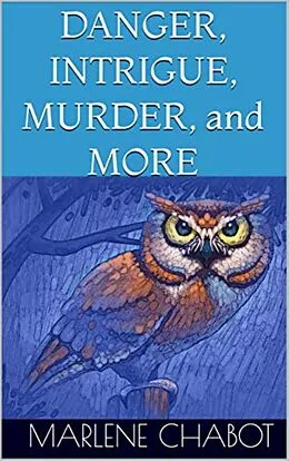 E-Book (epub) Danger, Intrigue, Murder, and More von Marlene Chabot