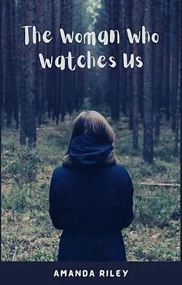 E-Book (epub) The Woman Who Watches Us von Amanda Riley