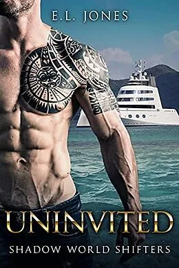 E-Book (epub) Uninvited (Shadow World Shifters, #2) von E. L. Jones