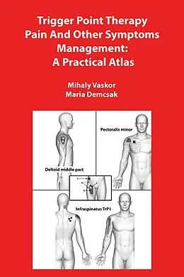 E-Book (epub) Trigger Point Therapy Pain And Other Symptoms Management: A Practical Atlas von Mihaly Vaskor, Maria Demcsak