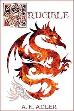 E-Book (epub) Crucible (The Order of the White Raven, #2) von A. K. Adler