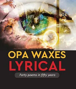 E-Book (epub) Opa Waxes Lyrical, Forty poems in fifty years von Mbokodo Publishers, National Library of South Africa's Centre for the Book
