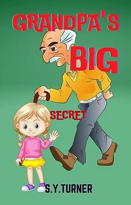 E-Book (epub) Grandpa's Big Secret (GREEN BOOKS, #3) von S. Y. Turner