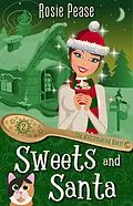 E-Book (epub) Sweets and Santa (The Matchmaking Baker) von Rosie Pease