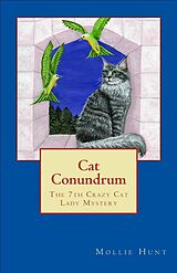 eBook (epub) Cat Conundrum (Crazy Cat Lady cozy mysteries, #7) de Mollie Hunt