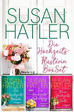 E-Book (epub) Die Hochzeitsflüsterin (Bände 1-3) von Susan Hatler