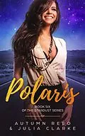 E-Book (epub) Polaris (The Stardust Series, #6) von Autumn Reed, Julia Clarke
