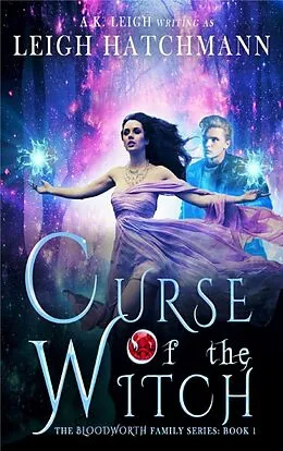E-Book (epub) Curse of the Witch (Bloodworth Family, #1) von Leigh Hatchmann, A. K. Leigh