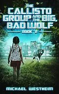 E-Book (epub) The Callisto Group and the Big, Bad Wolf (The Callisto Series) von Michael Westheim