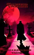 E-Book (epub) Valentine Chronicles Of An Eternal Bloodline von Warren K Clyde, Warren Clyde