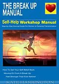 E-Book (epub) The Break Up Manual, Self-Help WorkShop Manual, Step-by-step Survival Guide for Women To Personal Transformation von M. Laurence, Kate Harington
