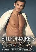 E-Book (epub) Billionaire's Secret Baby: A Second Chance Romance (Irresistible Brothers, #8) von Michelle Love