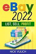 E-Book (epub) eBay 2022: List, Profit, Sell von Nick Vulich